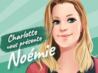 Charlotte présente - Noémie